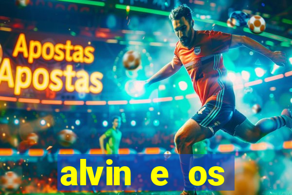 alvin e os esquilos 3 filme completo dublado